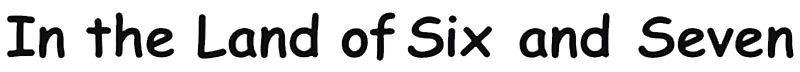 In the Land of Six and Seven Logo
